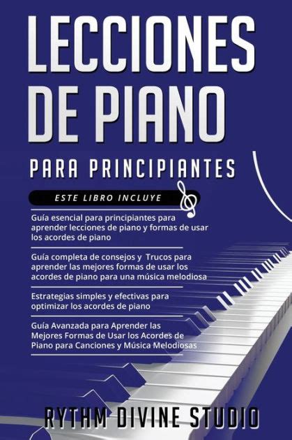 Lecciones De Piano Para Principiantes 4 En 1 Guía Esencial Para
