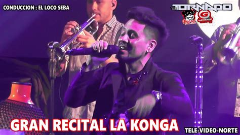 La Konga Recital Completo 19 10 2019 Youtube