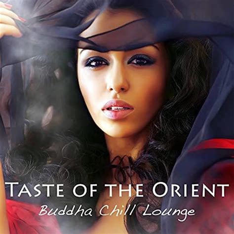 Amazon Com Taste Of The Orient Buddha Chill Lounge Sexy Lounge Music