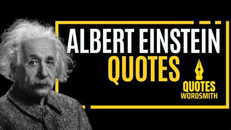 Top 28 Albert Einstein Quotes That Changed The World Quoteswordsmith