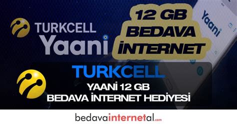 Turkcell Yaani Gb Bedava Internet Hediyesi Bedava Nternet Al