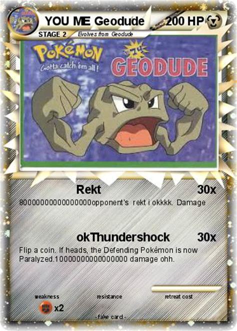 Geodude has been featured on 21 different cards since it debuted in the fossil expansion of the pokémon trading card game. Pokémon YOU ME Geodude - Rekt - My Pokemon Card