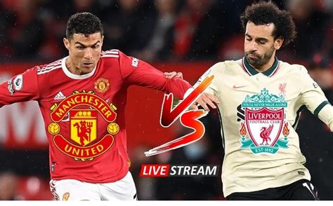 manchester united vs liverpool live stream how to watch online