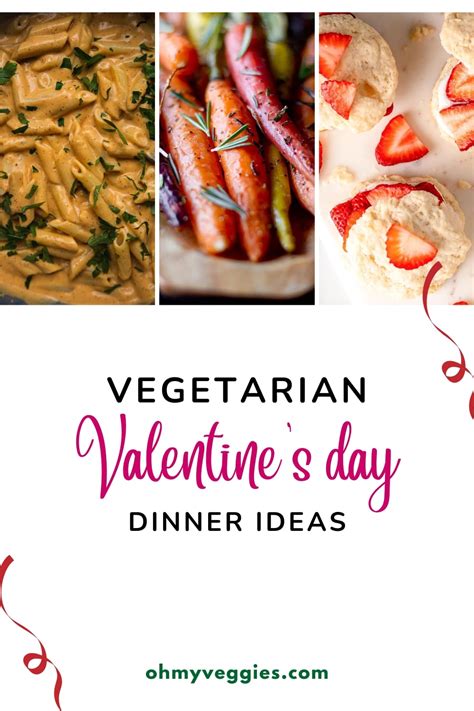 Vegetarian Valentines Day Dinner Ideas Oh My Veggies