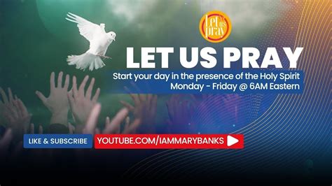 6am Prayer Let Us Pray March 11 2022 Youtube
