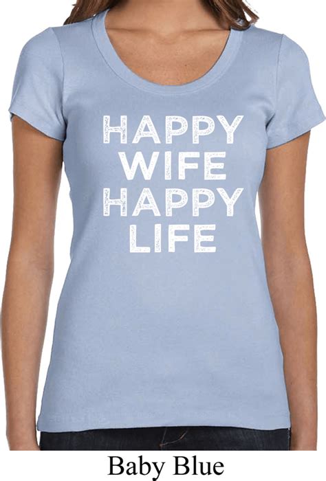 Ladies Funny Shirt Happy Wife Happy Life Scoop Neck Tee T Shirt Happy