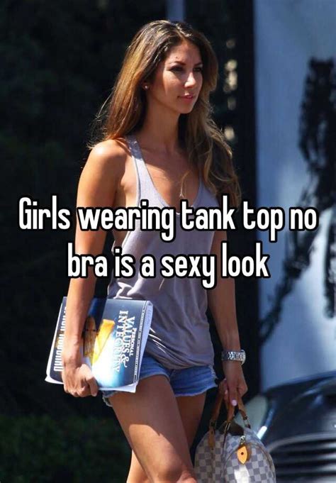 Girls Wearing Tank Top No Bra Is A Sexy Look