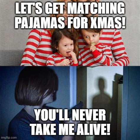 Lets Get Matching Pajamas For Xmas Imgflip