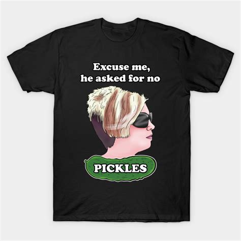 Karen Memes Excuse Me He Asked For No Pickles Meme Excuse Me He Asked For No Pickles T