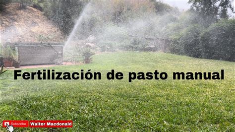 Fertilizaci N De Pasto Manual Macdonald Socal Youtube