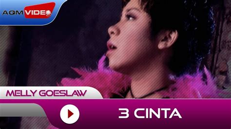 Melly Goeslaw 3 Cinta Official Video Youtube