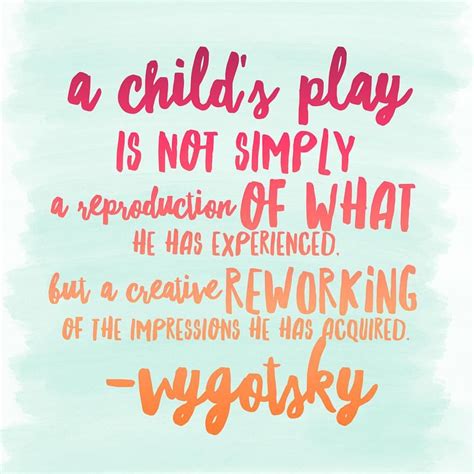 And One Of The Many Reasons Play Is So Important Childcare Quotes