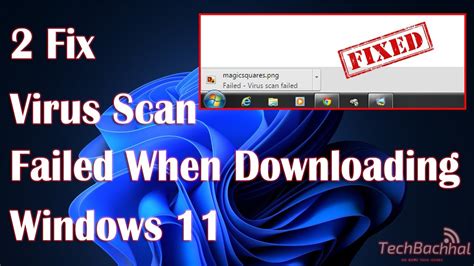 How To Fix Virus Scan Failed When Downloading Windows Youtube