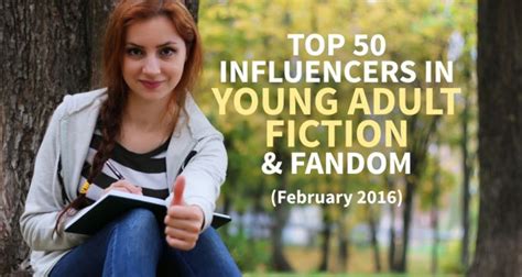 Top 50 Influencers In Young Adult Fiction And Fandom February 2016