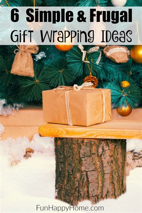 A box with a present inside can be decorated with thin sprigs of evergreen plants such as arborvitae or rosemary. 6 Simple Frugal Gift Wrapping Ideas - Fun Happy Home