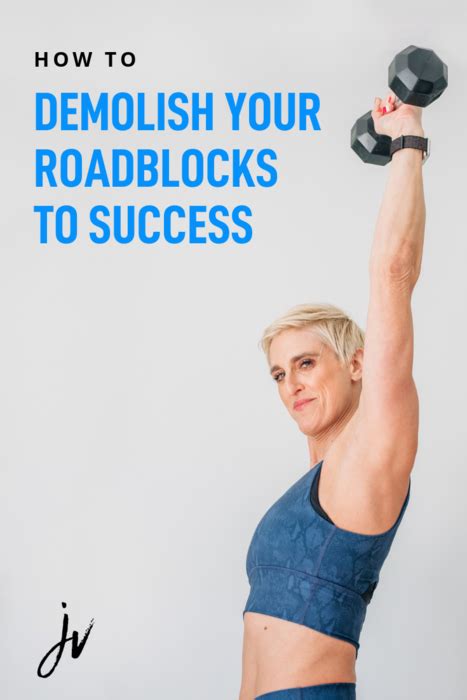 Demolishing Your Roadblocks To Success Julie Voris In 2020 Workout