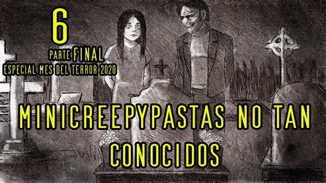 Creepypastas Cortos Poco Conocidos Especial Mes Del Terror Parte Final YouTube