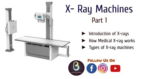 X Ray Machine Part 1 Biomedical Engineers Tv Youtube