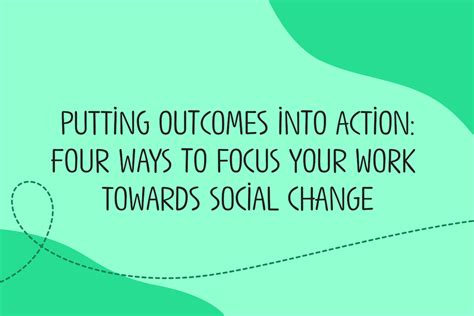 Putting Outcomes Into Action Four Ways To Focus Your Work Towards