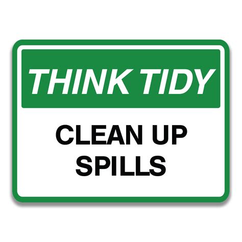 Think Tidy Clean Up Spills Sign Safety Sign And Label