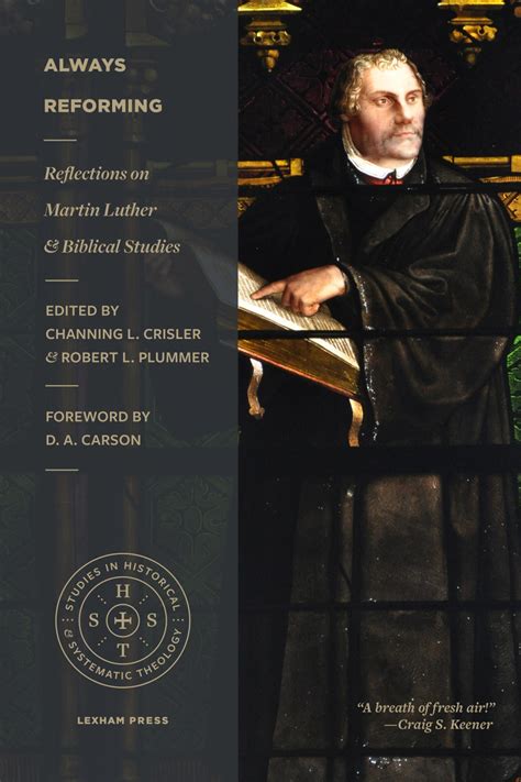 Always Reforming Reflections On Martin Luther And Biblical Studies