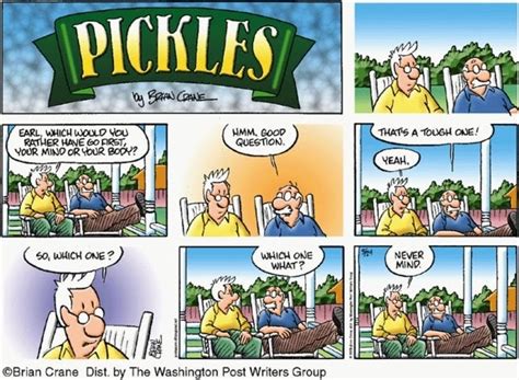 The Comics Section Pickles Earl Which Would You Rather Have Go First