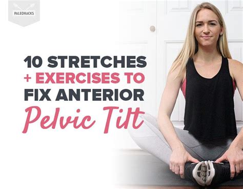 10 Stretches Exercises To Fix Anterior Pelvic Tilt And How To Tell If You Have It Pelvic