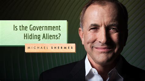 Skeptic The Michael Shermer Show Is The Government Hiding Aliens