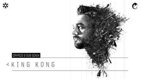 Crypsis Sub Sonik King Kong HQ Official YouTube