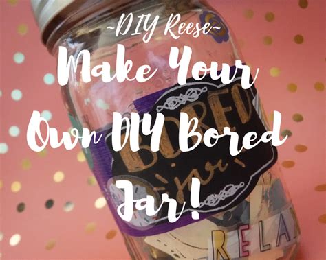 Make Your Own Diy Bored Jar Bored Jar Jar Diy