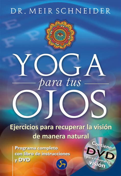 Yoga Para Tus Ojos Ejercicios Para Recuperar La Visión De Manera