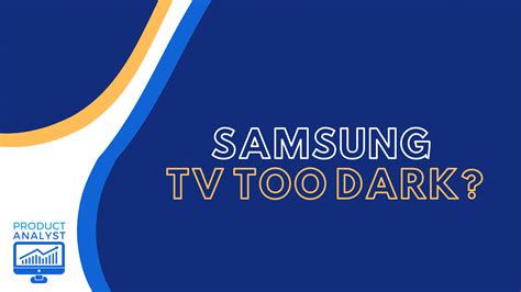 Samsung Tv Too Dark Here Are 3 Quick And Easy Fixes To Try