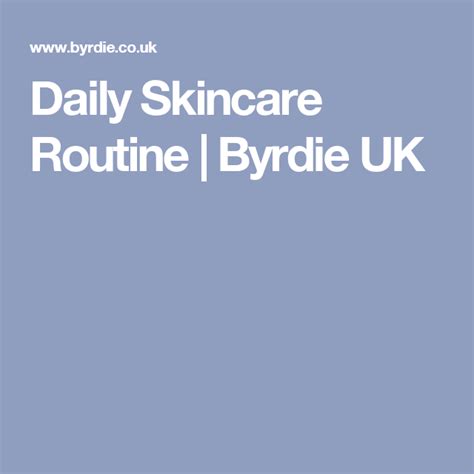Daily Skincare Routine Byrdie Uk Daily Skin Care Byrdie Regimens
