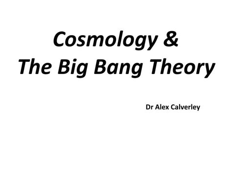 Ppt Cosmology And The Big Bang Theory Powerpoint Presentation Free