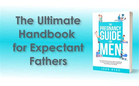 the pregnancy guide for men the ultimate first time dad s handbook on what to expect having a