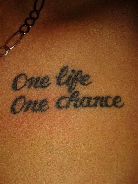 We all have one life, and one chance to do it right, however we may define right. remind yourself that this is your life, and your one chance, and you will become more conscious and aware of your thoughts, feelings, and actions. One Life One Chance Quotes. QuotesGram