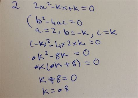 Values Of K For Which The Quadratic Equation 2x2 Kx K 0 Has Equal