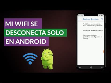 Mi Wifi Se Desconecta Solo En Android Soluci N Ejemplo Mira C Mo