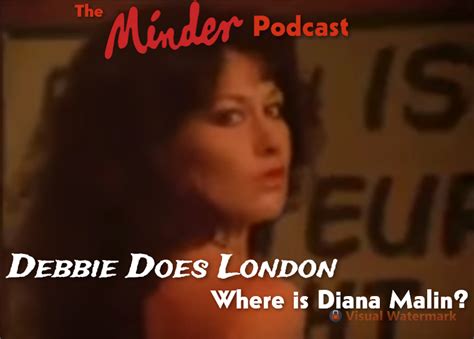 Episode 23 Debbie Does London Where Is Diana Malin The Minder Podcast