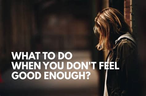 5 Things To Do When You Dont Feel Good Enough