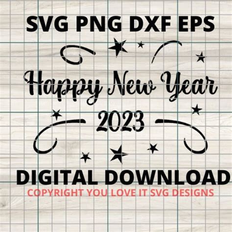 Happy New Year 2023 Svg New Year Svg 2023 Svg New Years Etsy