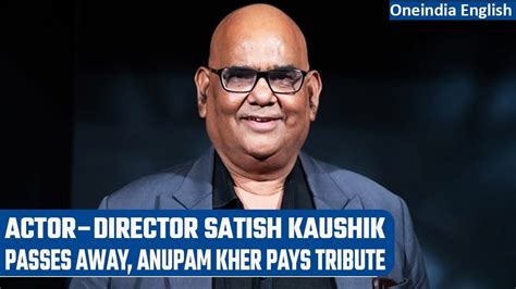 bollywood actor director satish kaushik passes away at the age of 67 oneindia news youtube