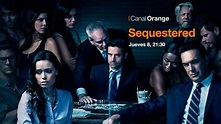 "Sequestered" regresa el 8 de abril a Canal Orange - mundoplus.tv
