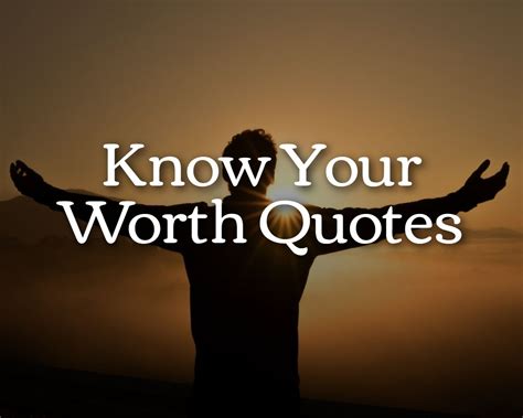 Know Your Worth Quotes To Boost Your Self Confidence