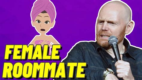 Bill Burr Female Roommate Youtube