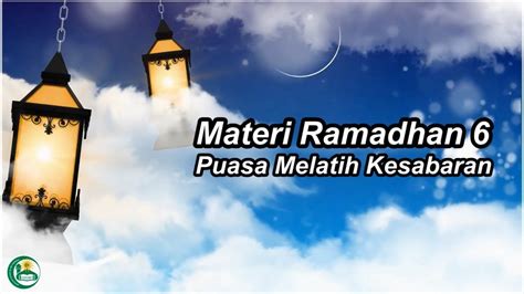 Daftar lengkap contoh materi kultum singkat dan ceramah ramadhan terbaru tahun 2020 m / 1441 h. Materi Ramadhan 6: Puasa Melatih Kesabaran (Oleh Ustadzah Nalistio, A.Md.) - YouTube