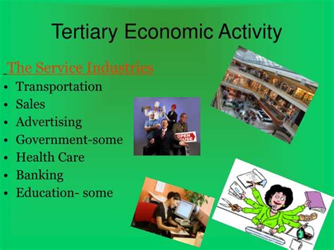 Some tertiary economic activities are transportation, insurance, advertising, storage, sales, among others. PPT - Economic Activity PowerPoint Presentation - ID:5062584