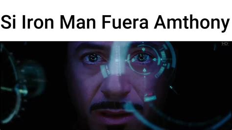 Si Iron Man Fuera Amthony Youtube