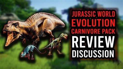 Jurassic World Evolution Carnivore Pack Dlc Review 2021 Youtube