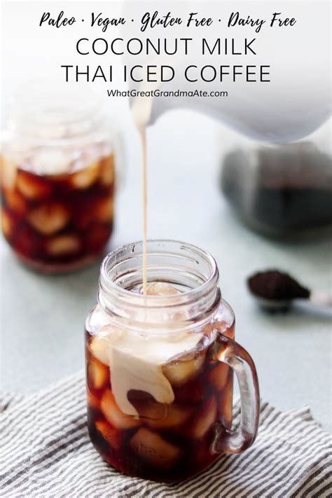 Coconut Milk Thai Iced Coffee Paleo Vegan Recipe Coffee Recipes